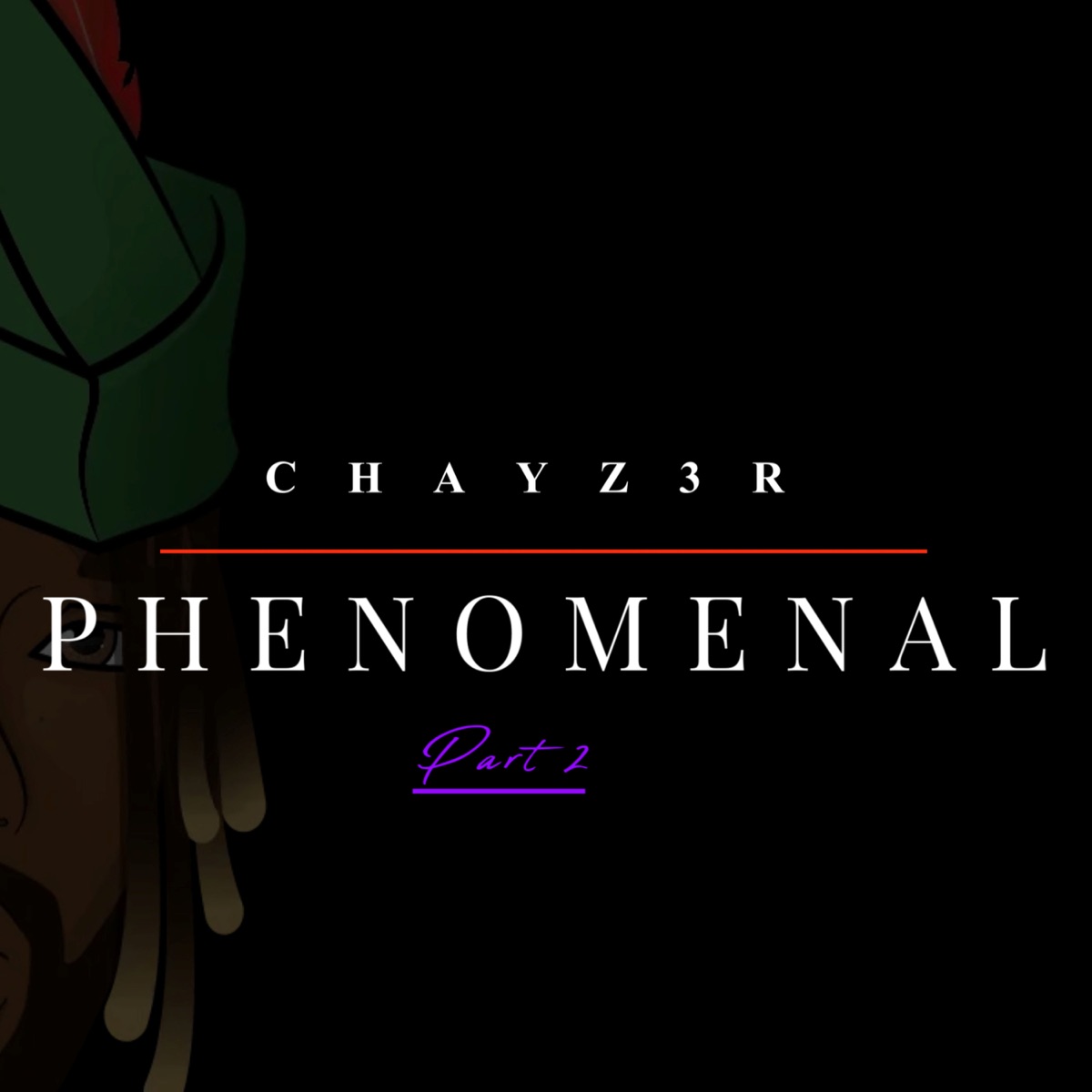 Phenomenal, Pt. 2 - Single by Chayz3r album cover