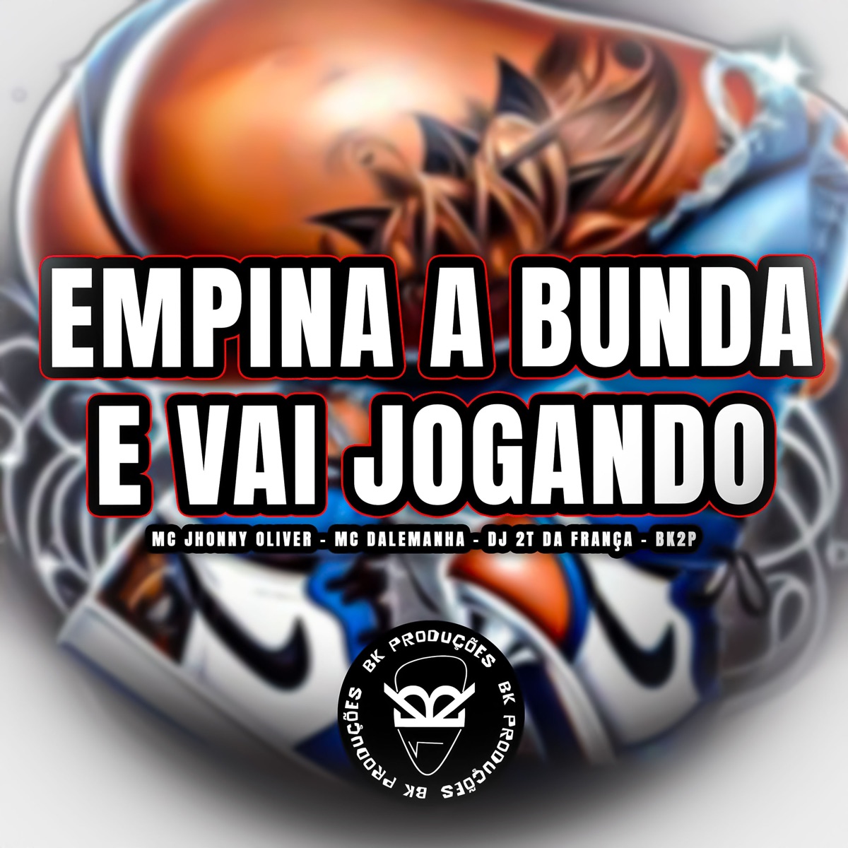 Empina a Bunda e Vai Jogando - Single by MC Jhonny Oliver, MC Dalemanha, DJ 2T DA FRANÇA & BK2P album cover