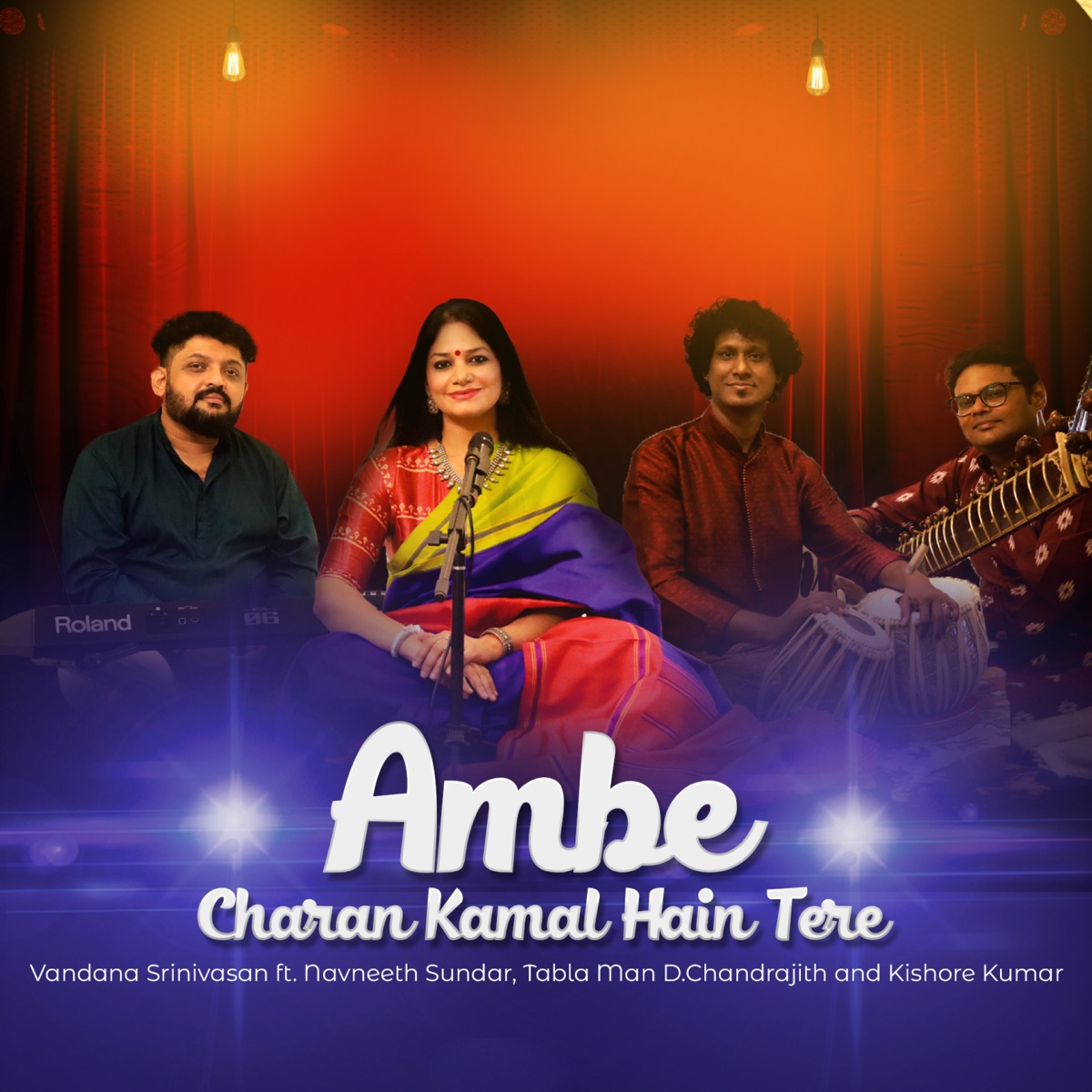 Ambe (Charan Kamal Hain Tere) [feat. Navneeth Sundar, Tabla Man D.Chandrajith & Kishore Kumar] - Single by Vandana Srinivasan album cover