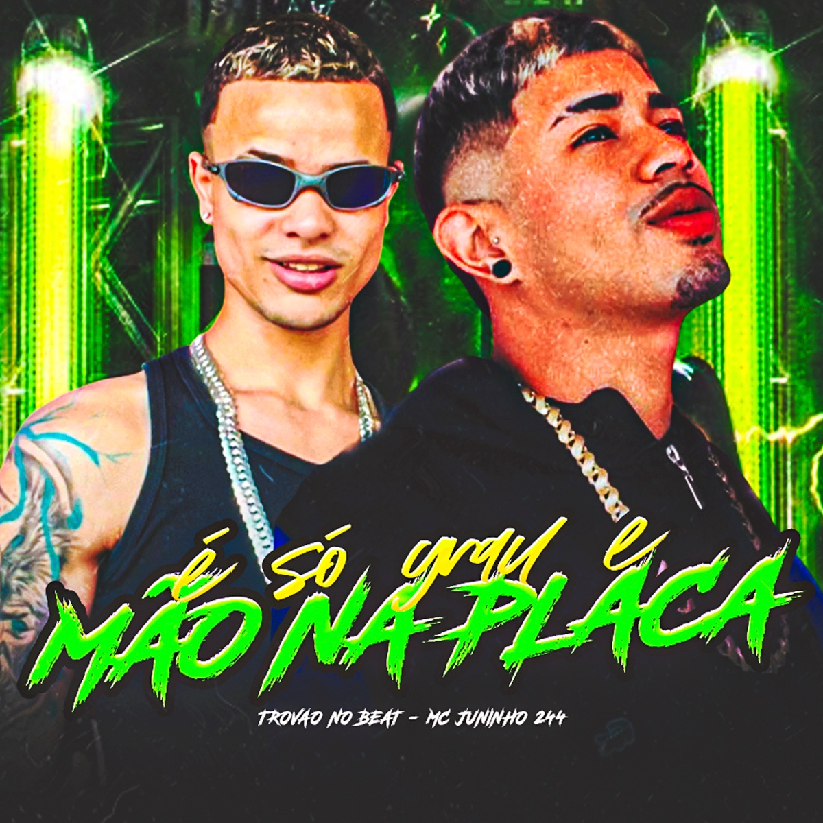 É Só Grau e Mão na Placa - Single by MC Juninho 244 & Trovão no Beat album cover
