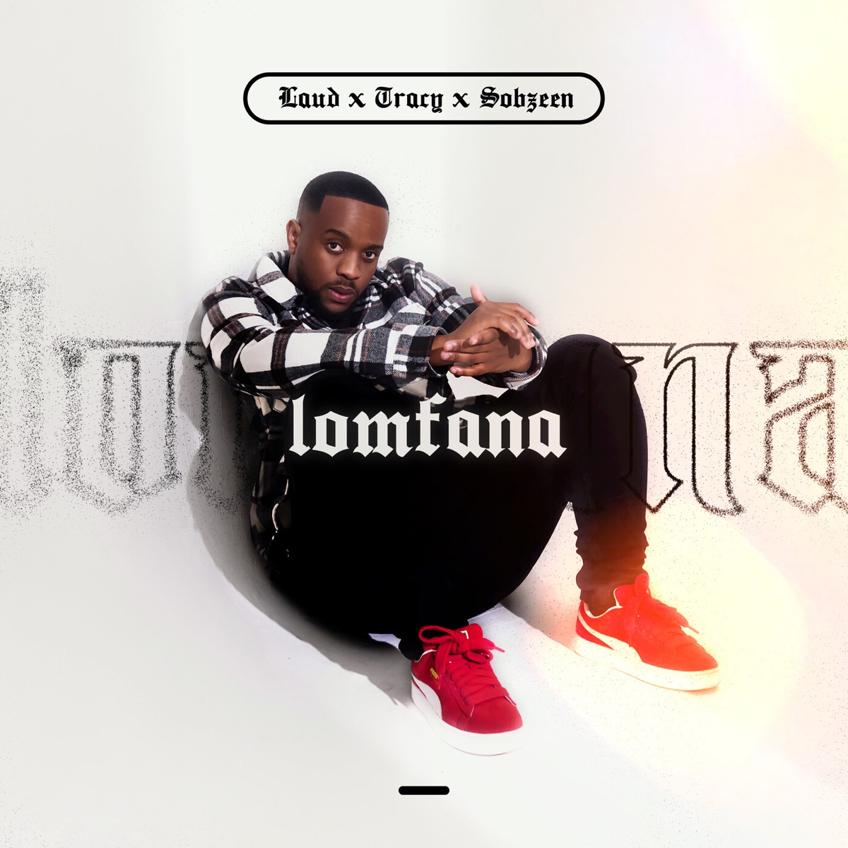 LoMfana - Single by Laud, Tracy & Sobzeen album cover