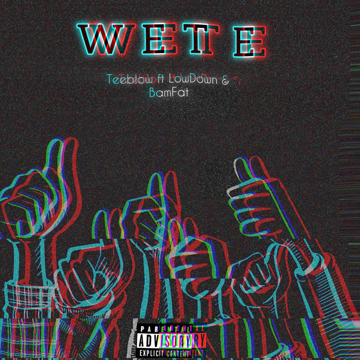 Wete (feat. Lowdown & BamFat) - Single by Teeblow album cover