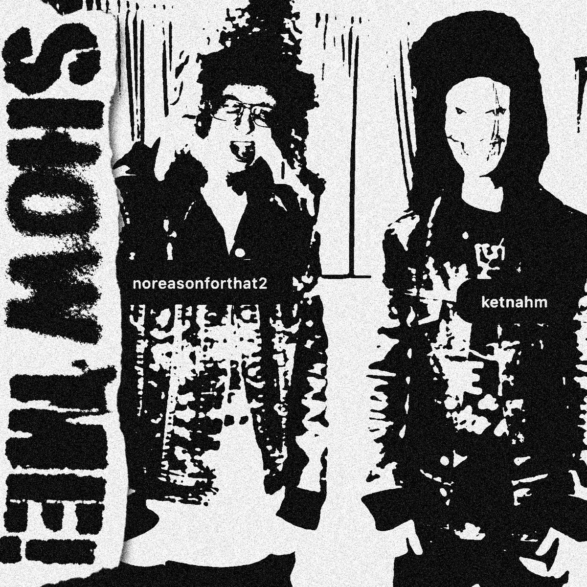 SHOW ME! - Single by noreasonforthat & KetnaHM album cover