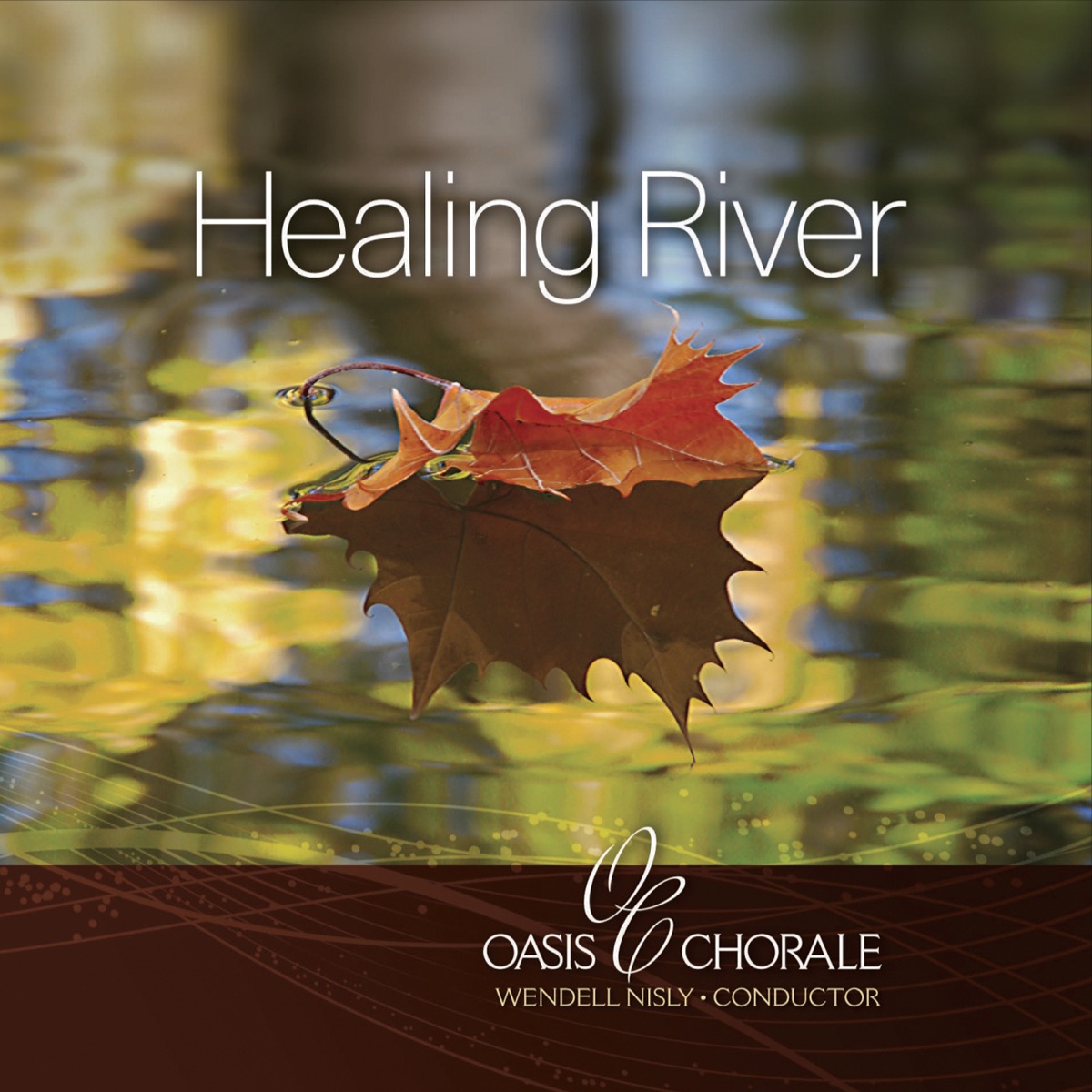 Healing River by Oasis Chorale & Wendell Nisly album cover