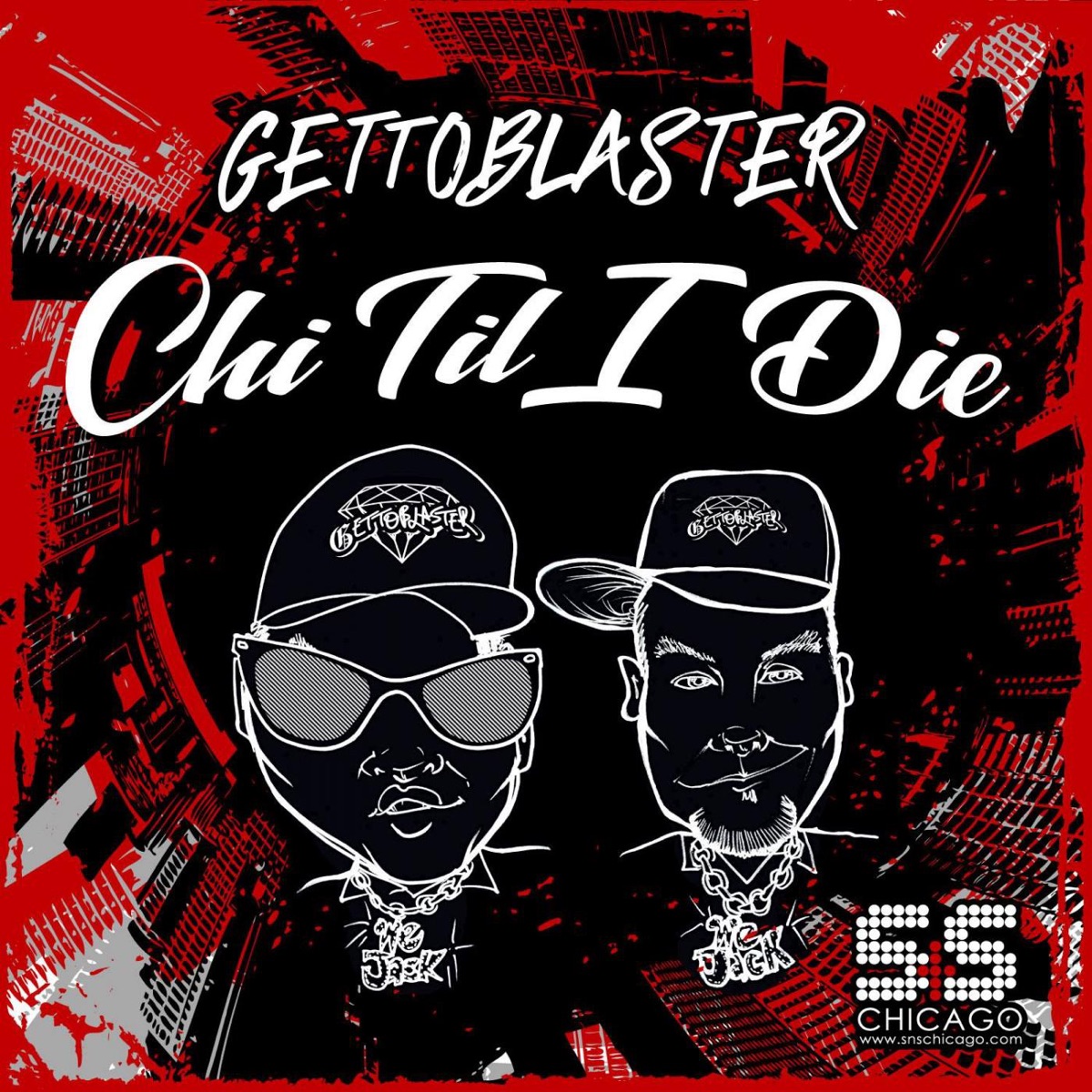 Chi Til I Die by Gettoblaster album cover