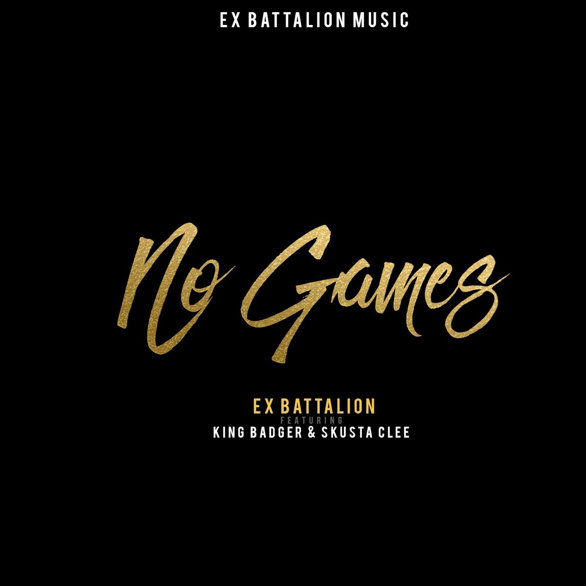 No Games (feat. King Badger & Skusta Clee) - Single by Ex Battalion album cover