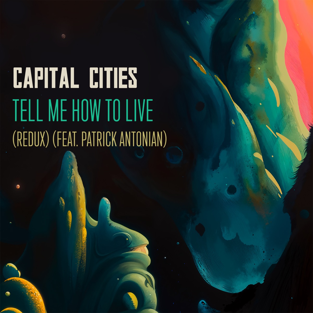 Tell Me How to Live (Redux) [feat. Patrick Antonian] - Single by Capital Cities album cover