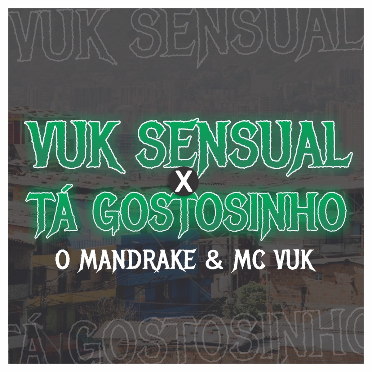 Vuk Sensual X Tá Gostozinho - Single by MC Vuk & O MANDRAKE album cover