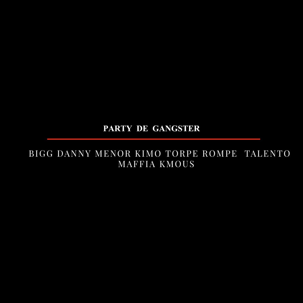 Party Gangster (feat. MENOR KIMO & Kmous) - Single by Bigg Danny, Torpe Rompe & Talento Mafia album cover