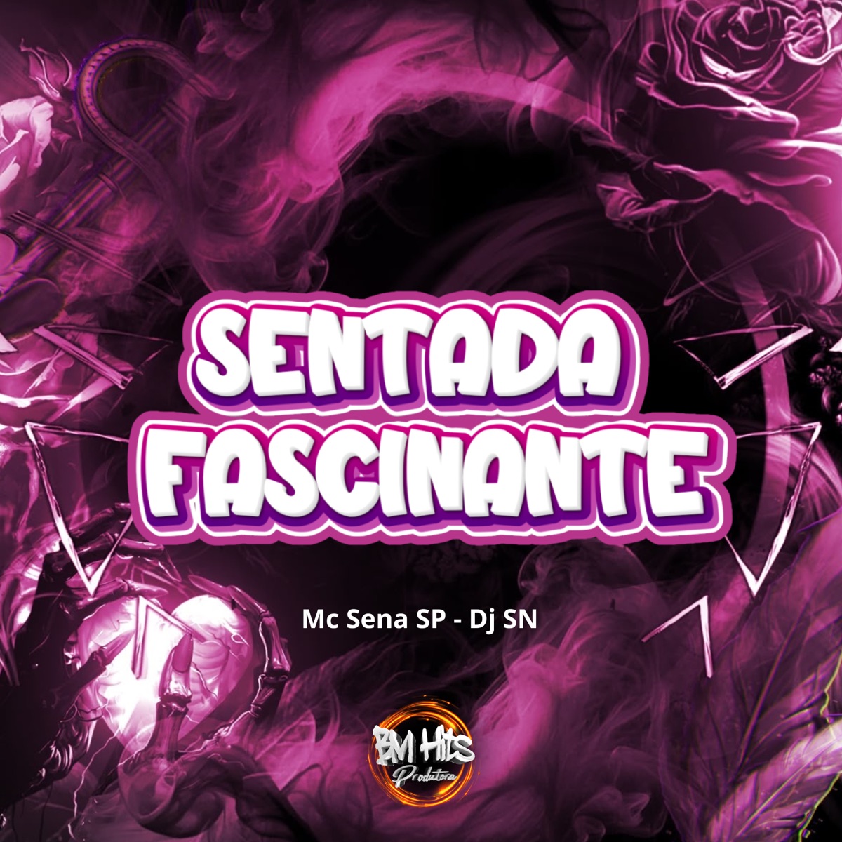 Sentada Fascinante - Single by MC SENA SP, DJ SN & BM HITS PRODUTORA album cover
