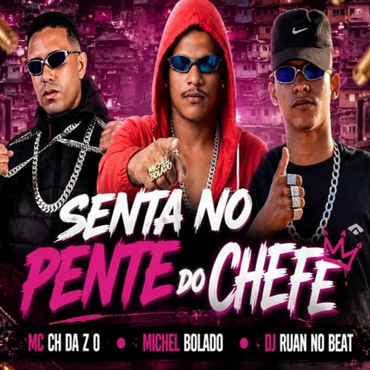 Senta no Pente do Chefe - Single by MICHEL BOLADO, MC CH da Z.O & DJ Ruan no Beat album cover