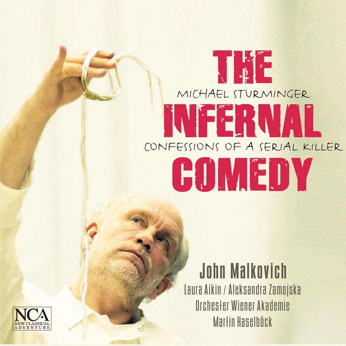 The Infernal Comedy by Laura Aikin, Aleksandra Zamojska, John Malkovich, Orchester Wiener Akademie & Martin Haselböck album cover