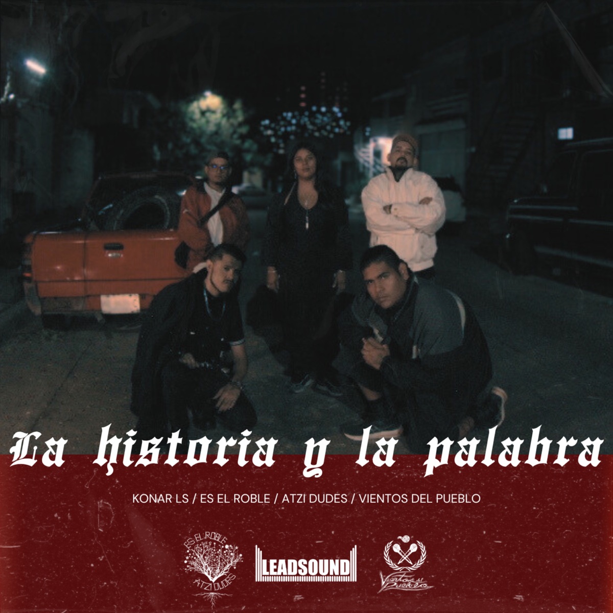 La Historia y la Palabra (feat. Konar, Vientos del Pueblo, Es el Roble & Atzi Dudes) - Single by LeadSound album cover