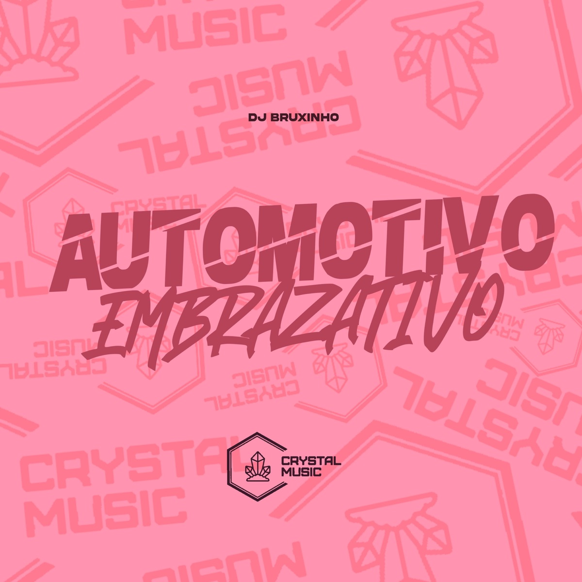 Automotivo Embrazativo - Single by DJ Bruxinho & Crystal Music Brasil album cover