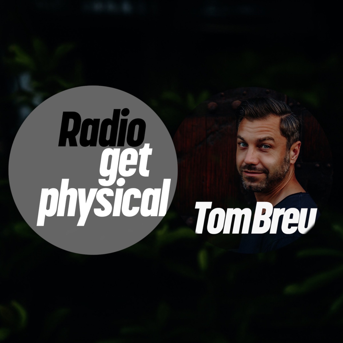 Get Physical Radio by Tom Breu by Get Physical Radio album cover