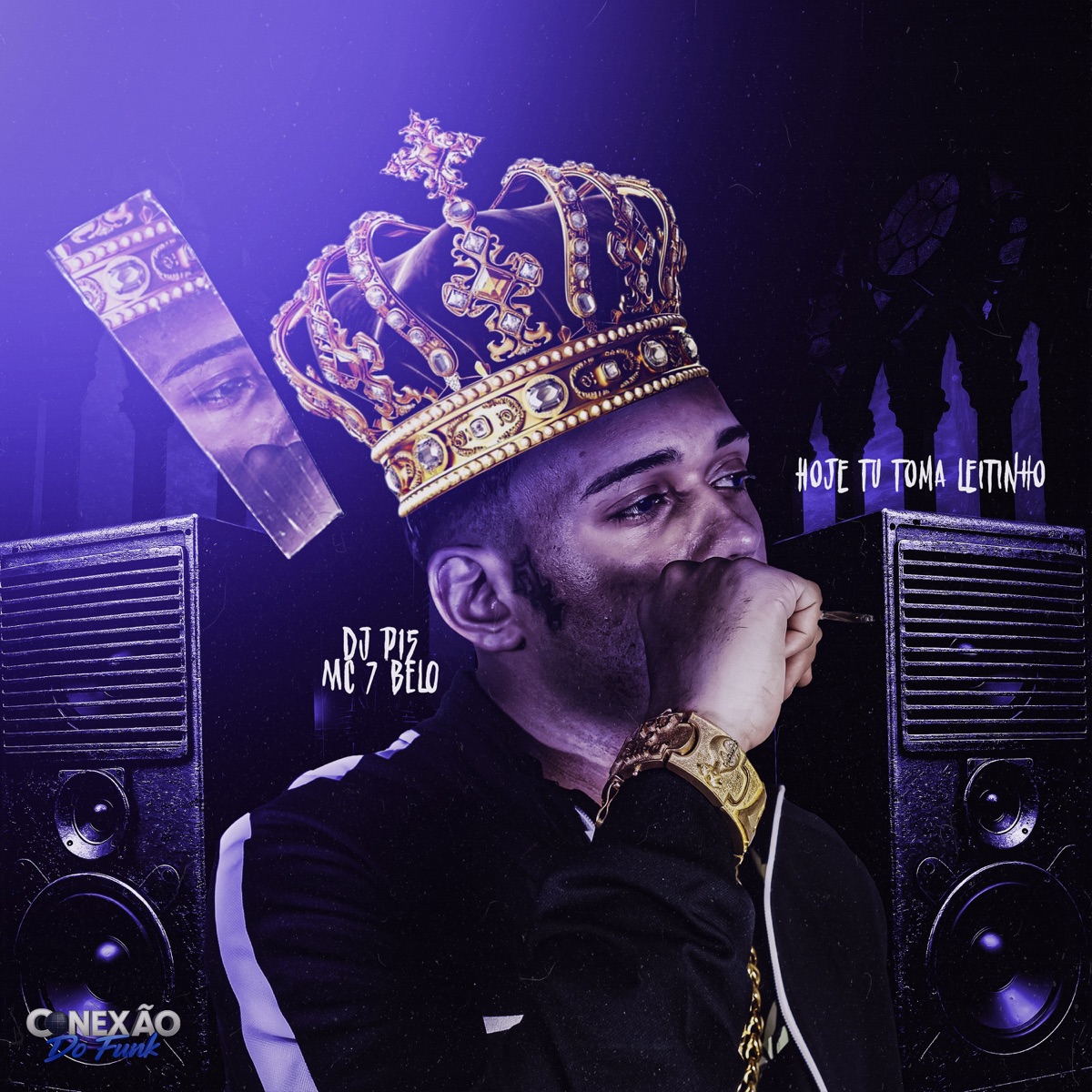 Hoje Tu Toma Leitinho - Single by Mc 7 Belo, DJ P15 & Conexão do Funk album cover