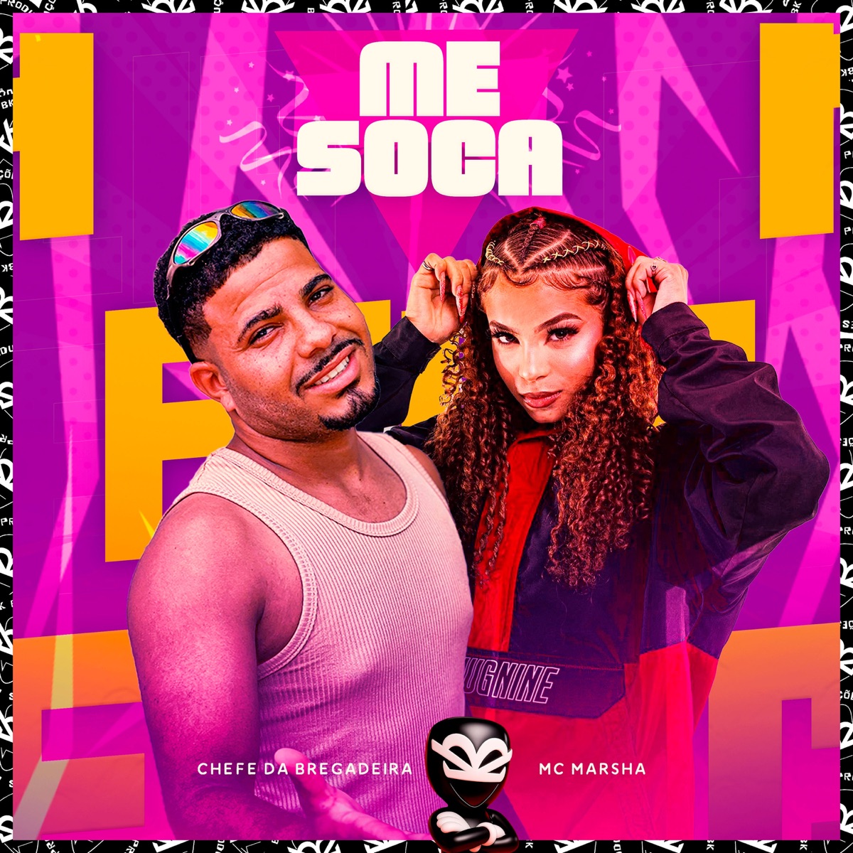ME SOCA - Single by BK2P, MC Marsha, Mano Cleyton & Chefe da Bregadeira album cover