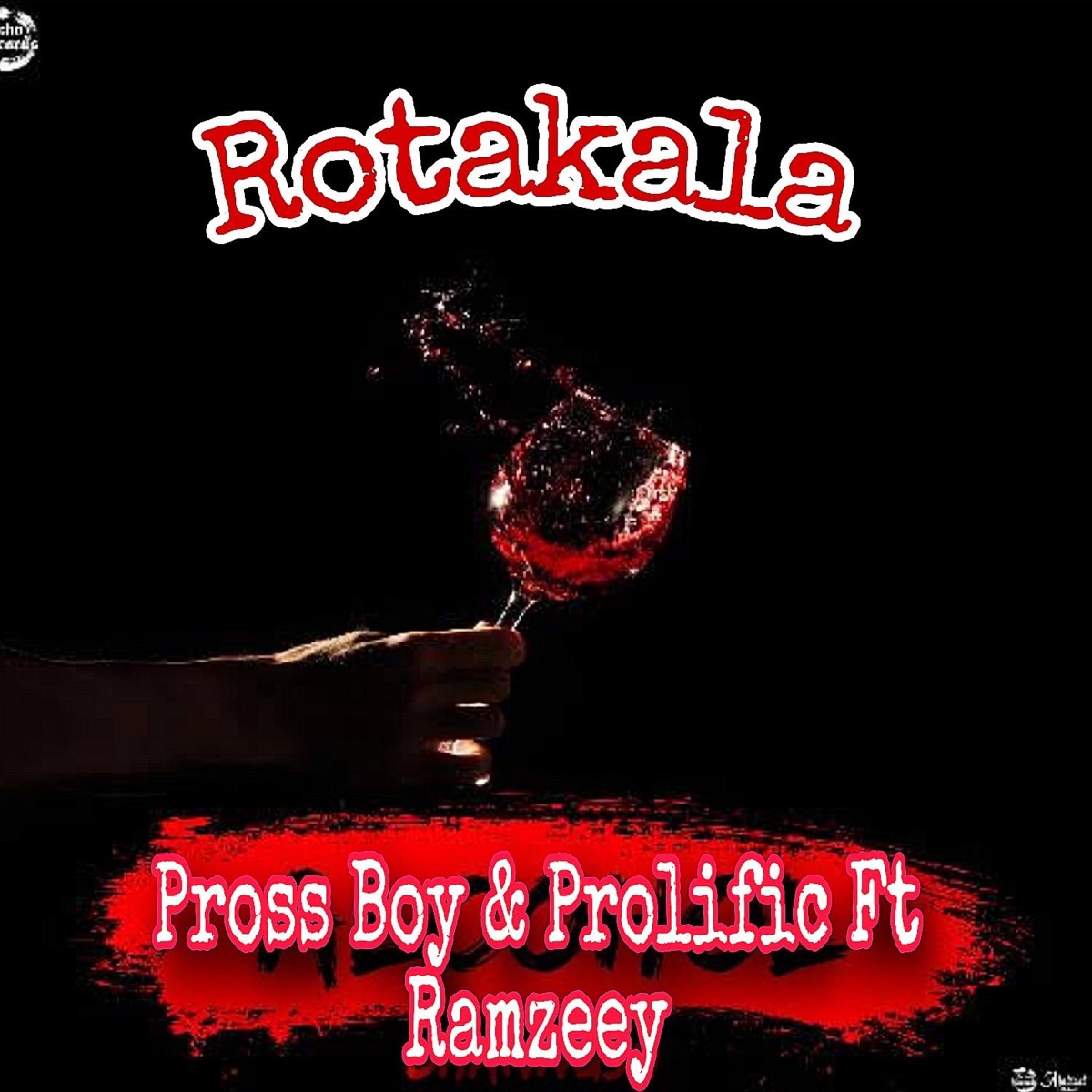 Pross Boy & Prolific _ Rotakala (feat. Ramzeey) - Single by Pross Boy album cover