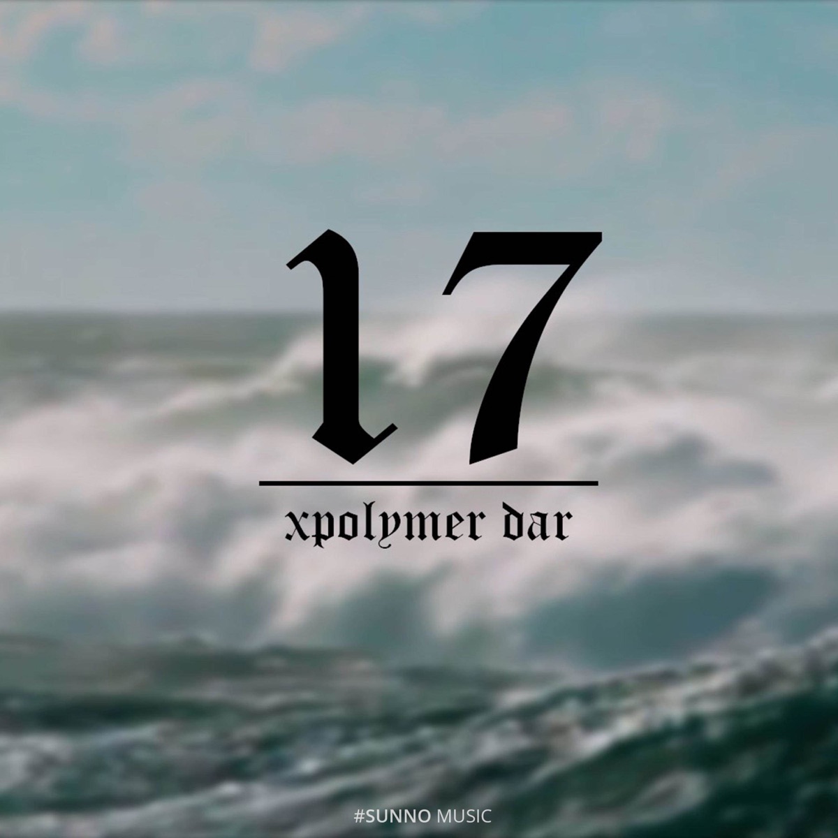 17 - Single by Xpolymer Dar & Ghauri album cover