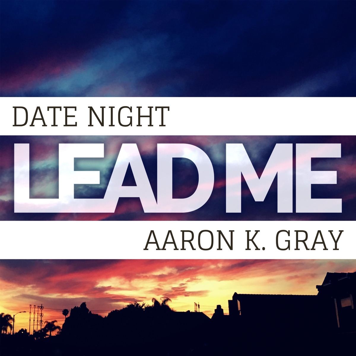 Lead Me - EP by Date Night & Aaron K. Gray album cover
