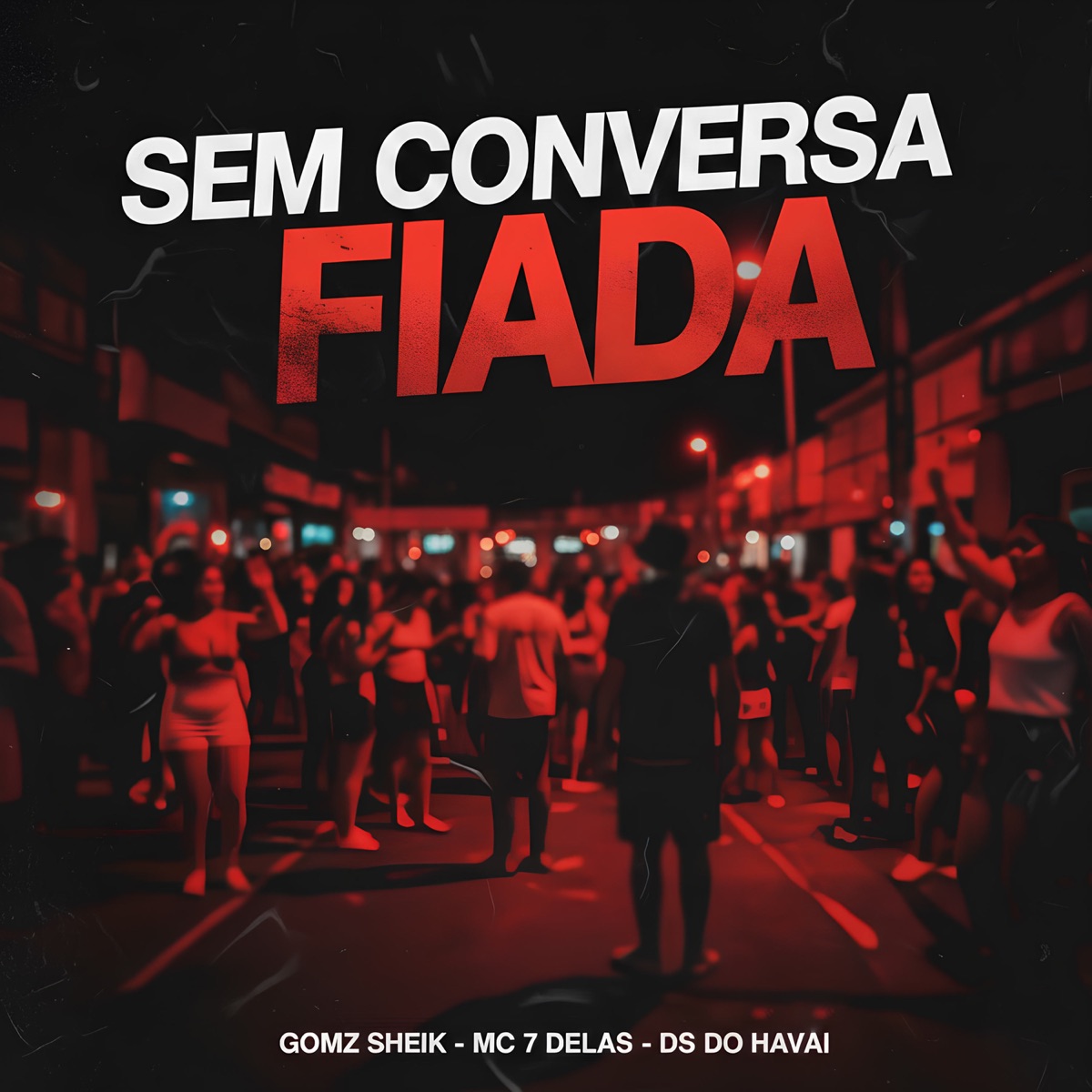 SEM CONVERSA FIADA - Single by GOMZ SHEIK, Mc 7 delas & DS DO HAVAI album cover