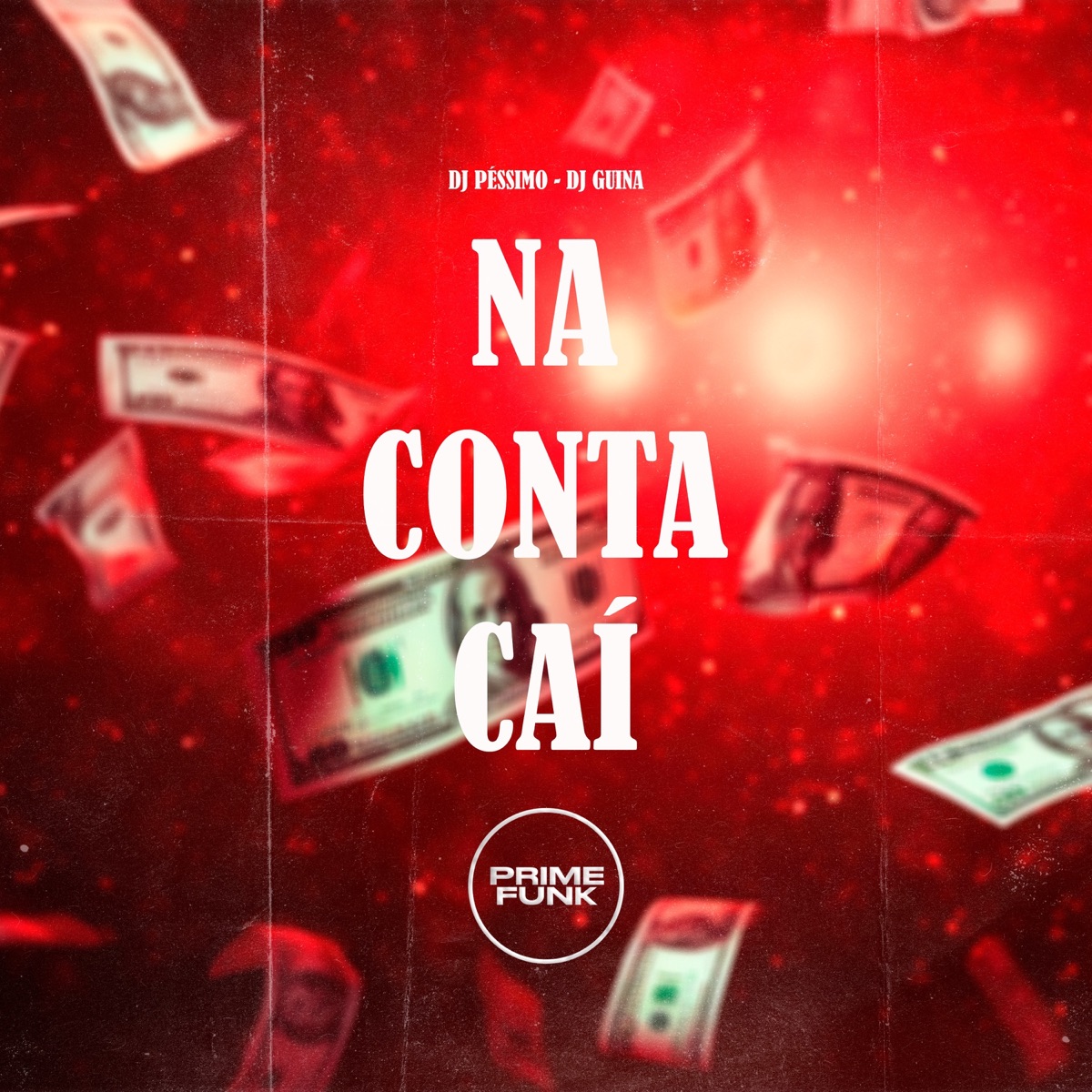 Na Conta Caí - Single by DJ PÉSSIMO, DJ Guina & Prime Funk album cover