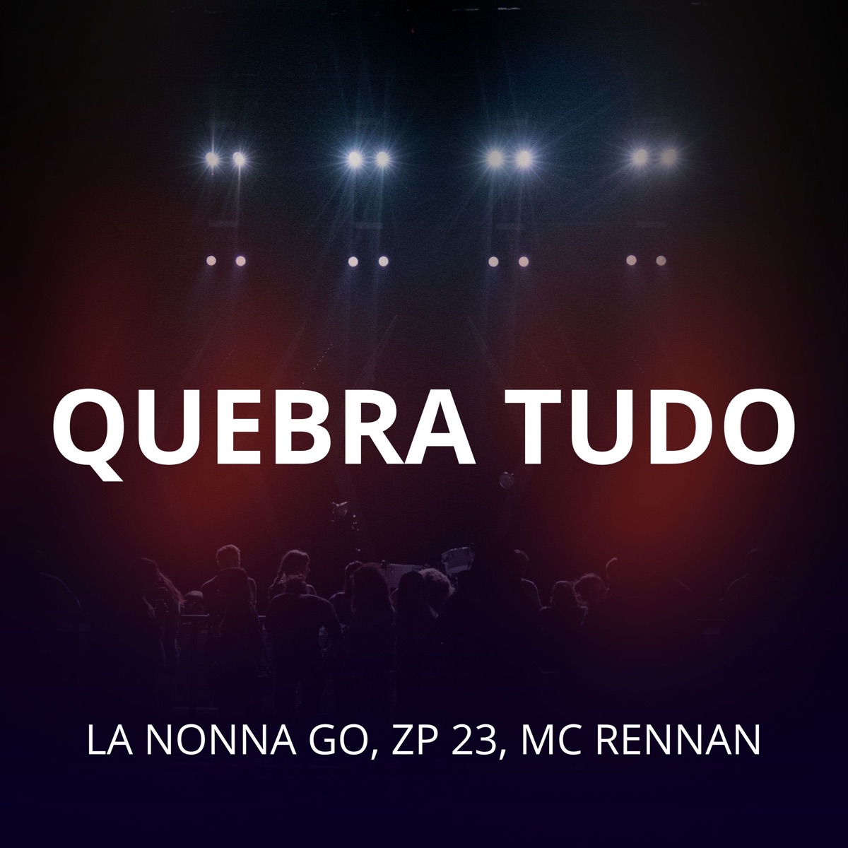 Quebra Tudo - Single by La Nonna Go, ZP 23 & MC RENNAN album cover