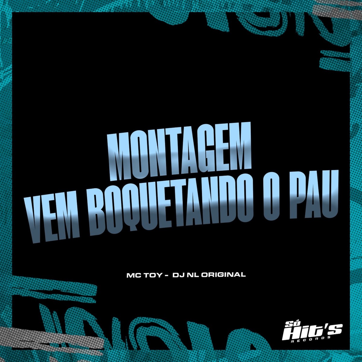 Montagem Vem Boquetando o Pau - Single by DJ NL ORIGINAL & mc toy album cover