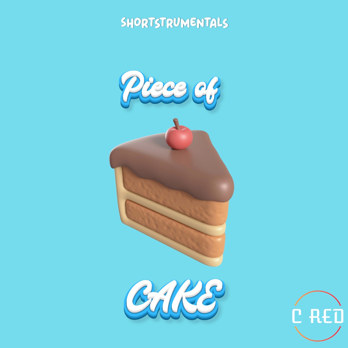 Piece of Cake - Single by C. Red & Shortstrumentals album cover