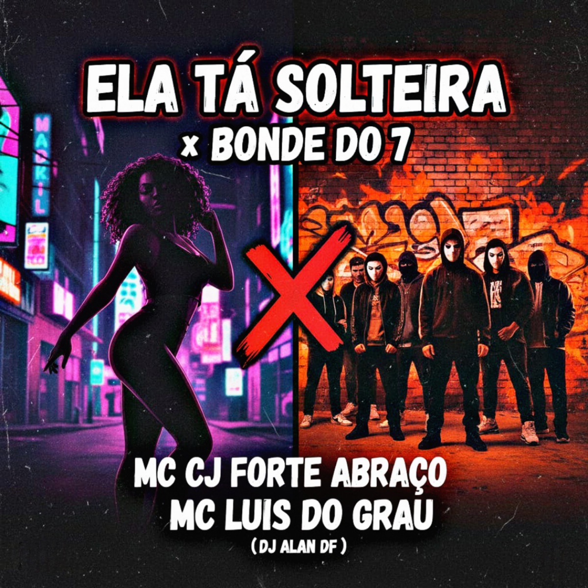 Ela Tá Solteira X Bonde Do 7 - Single by Mc CJ Forte Abraço, MC LUIS DO GRAU & PALHAÇO DO FUNK album cover