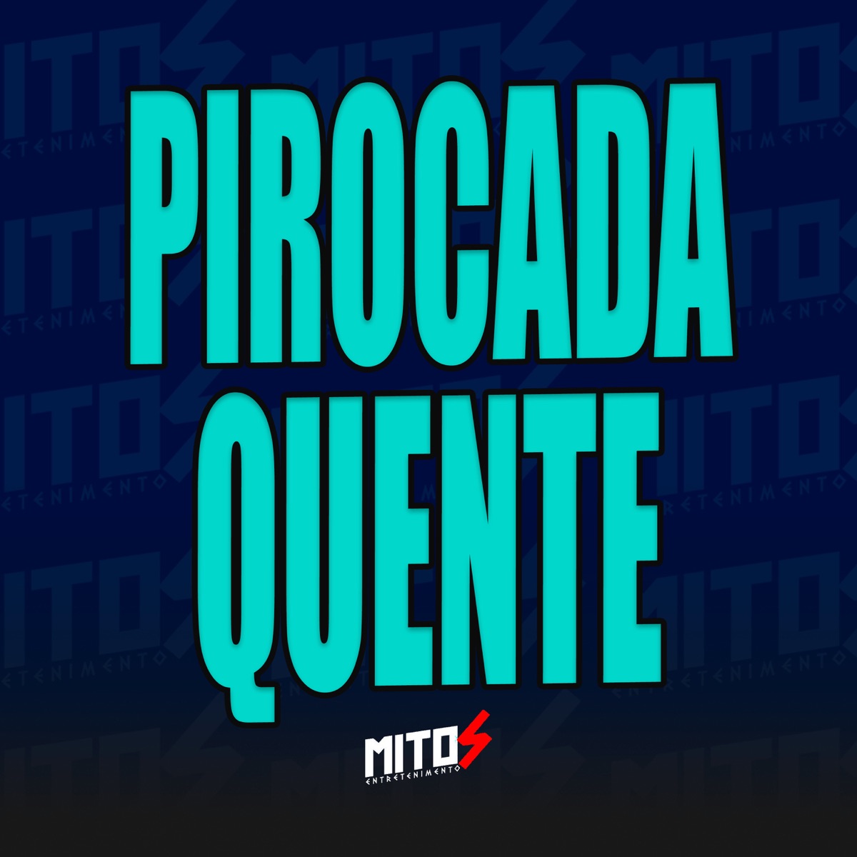 Pirocada Quente - Single by Dj Tom Zs, MC IGUINHO 07 & MITOS ENTRETENIMENTO album cover