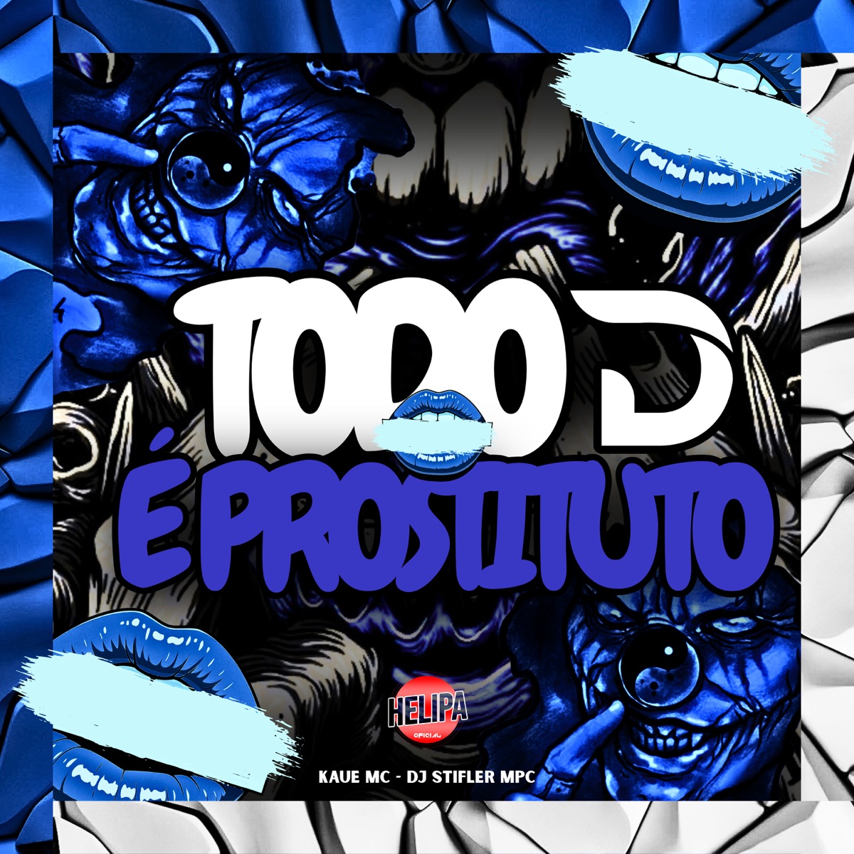 Todo D É Prostituto - Single by Kaue MC & Dj Stifler MPC album cover