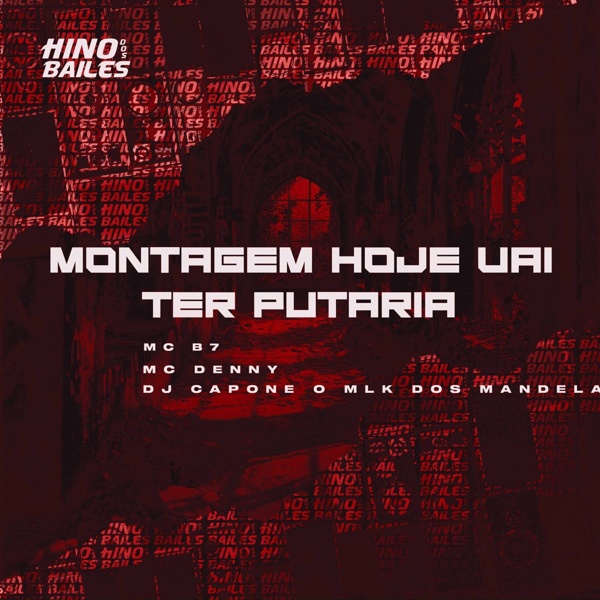 Montagem Hoje Vai Ter Putaria - Single by Mc B7, MC Denny & DJ CAPONE O MLK DOS MANDELA album cover