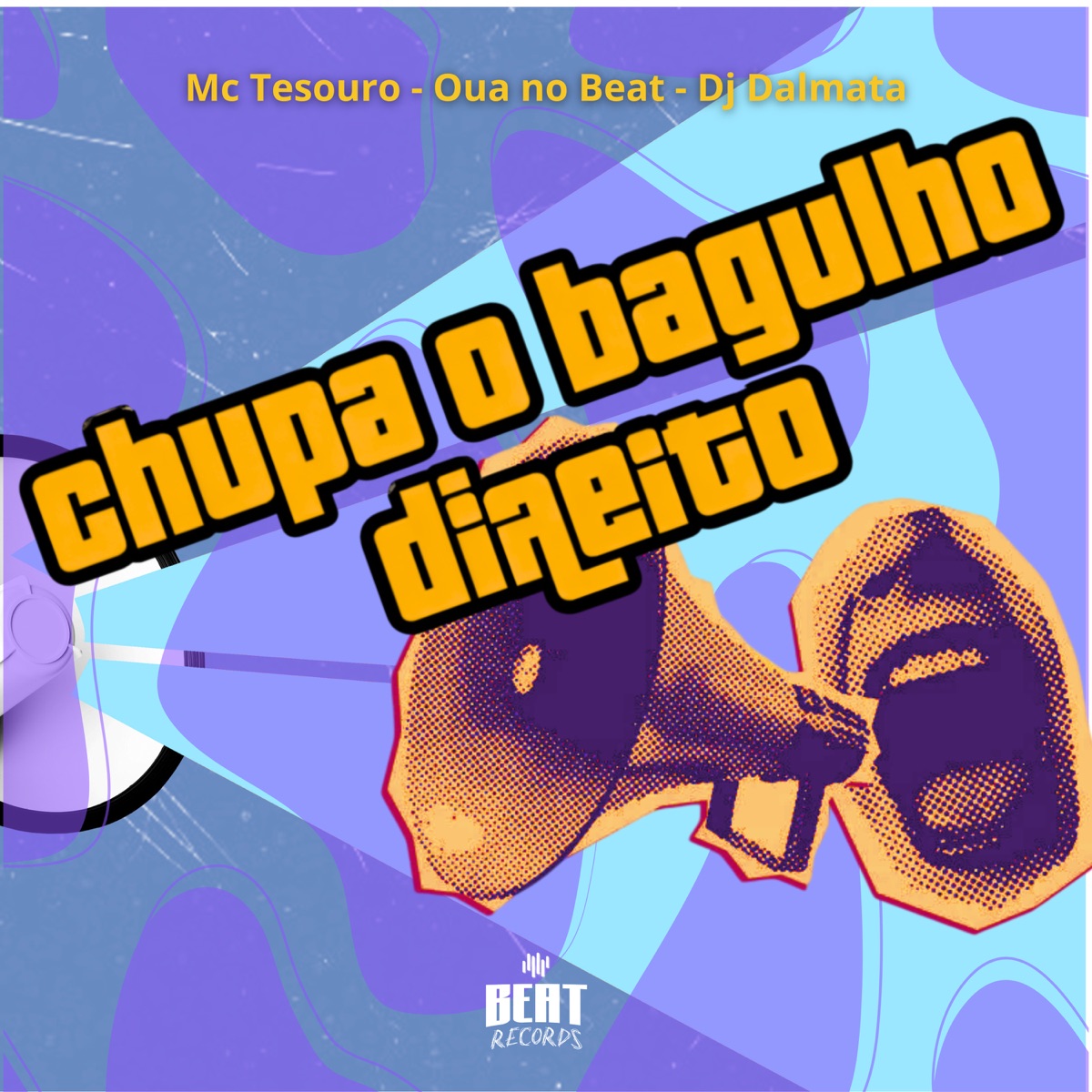 CHUPA O BAGULHO DIREITO - Single by Ouá no Beat, DJ Dalmata & MC Tesouro album cover