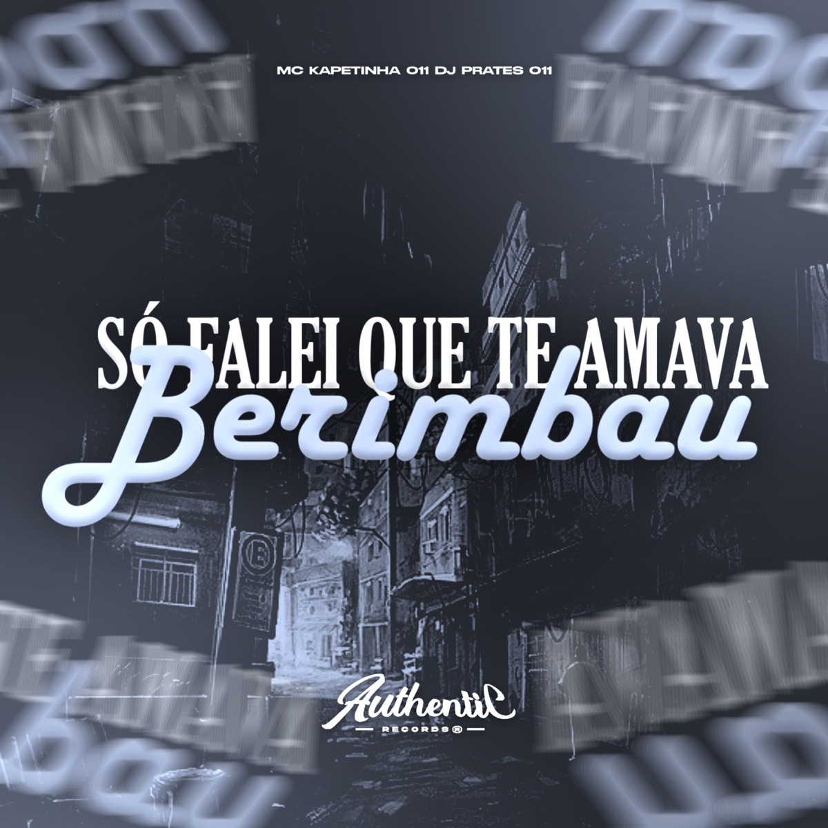 Só Falei Que Te Amava Berimbau (feat. MC Kapetinha 011) - Single by DJ PRATES 011 album cover