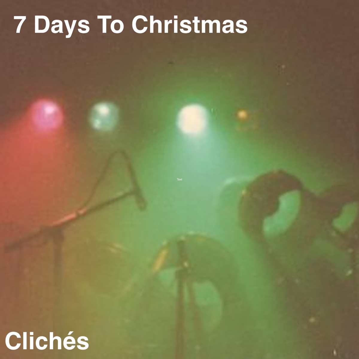 Cliches (feat. Rush Her With Love) - Single by 7 Days To Christmas album cover