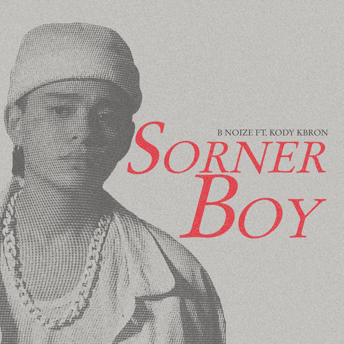 Sorner Boy l (feat. Kody Kbron) - Single by B Noize album cover