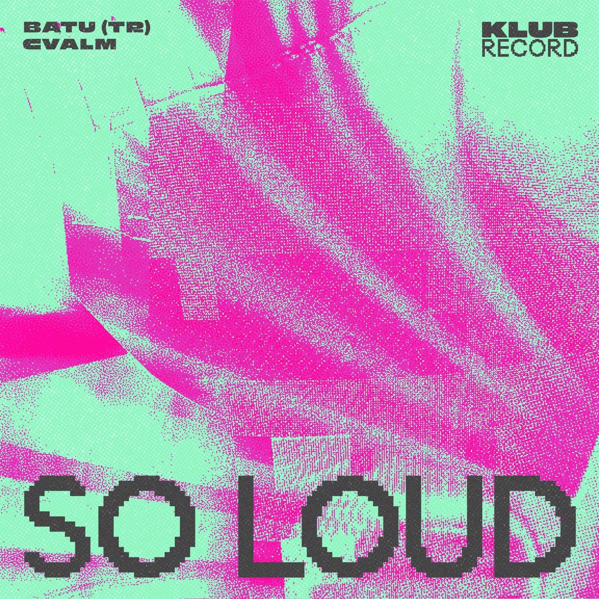 So Loud - Single by BATU (TR) & CVALM album cover