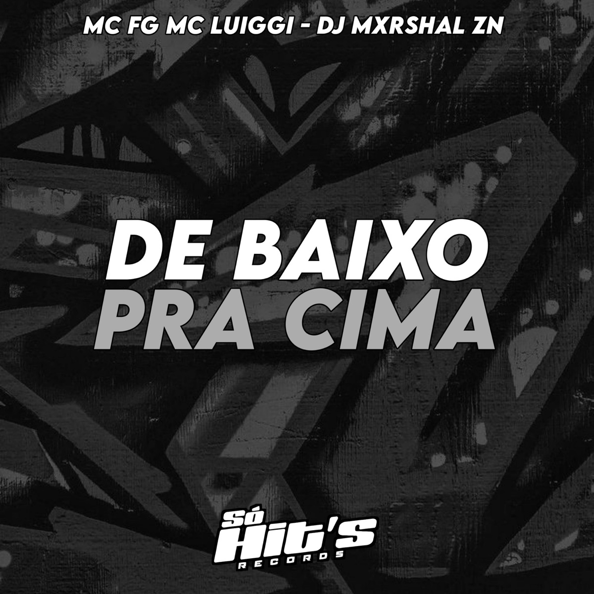 De Baixo Pra Cima - Single by DJ MXRSHAL ZN, MC FG & Mc Luiggi album cover