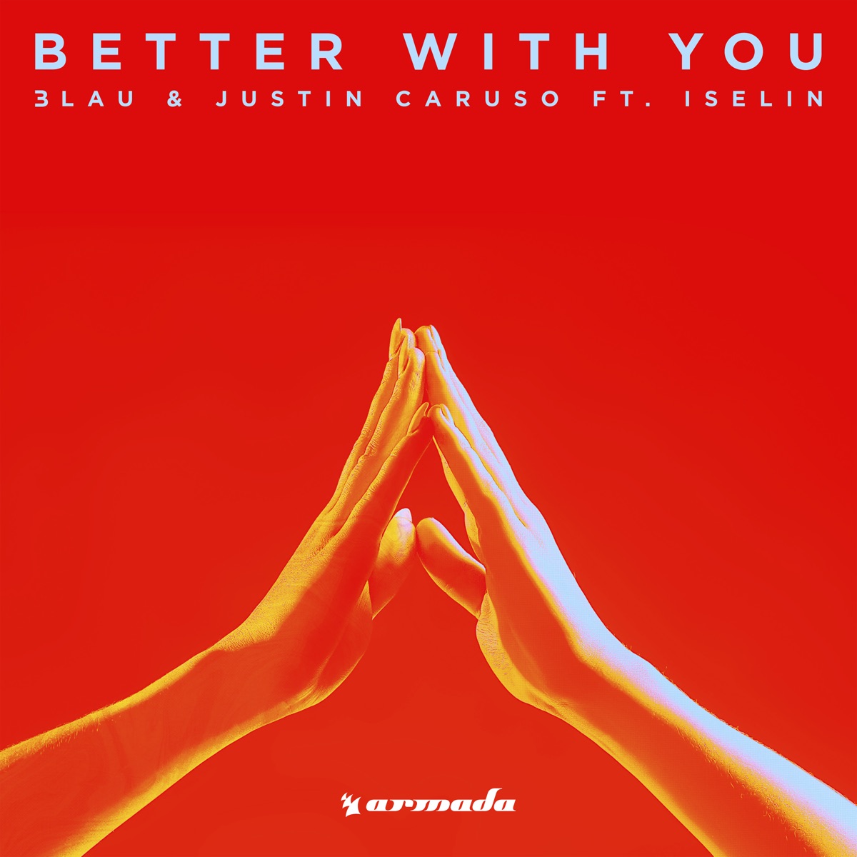 Better with You (feat. Iselin) - Single by 3LAU & Justin Caruso album cover