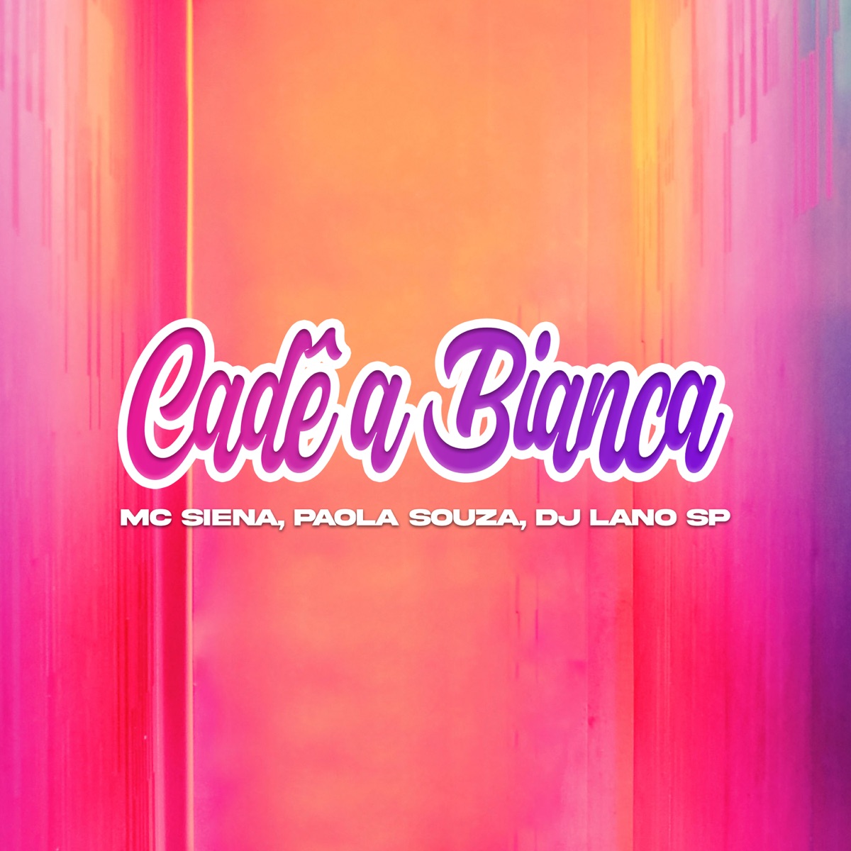 Cadê a Bianca - Single by Paola Souza, Dj lano sp & Mc Siena album cover