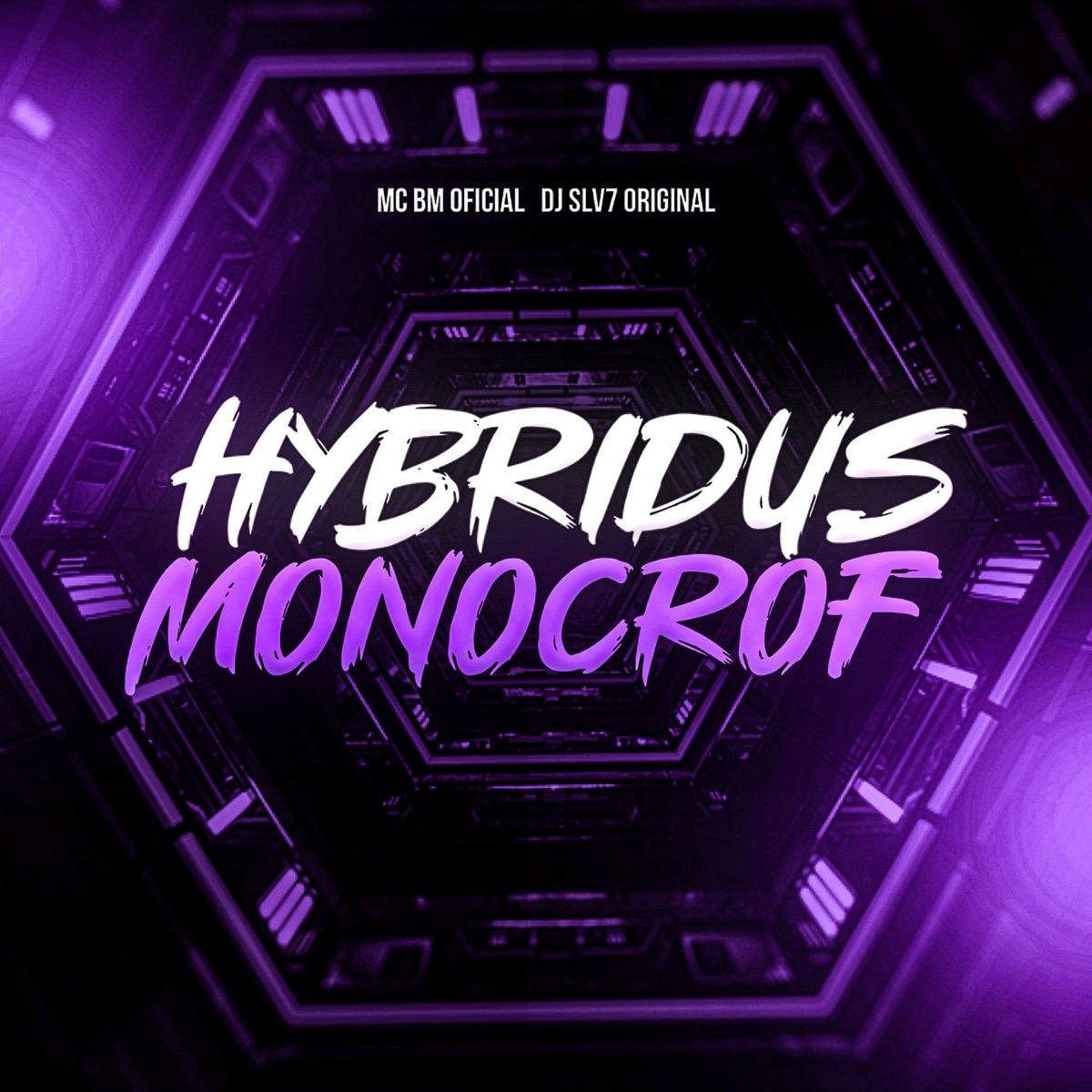 HYBRIDUS MONOCROF - Single by DJ SLV7 Original & MC BM OFICIAL album cover