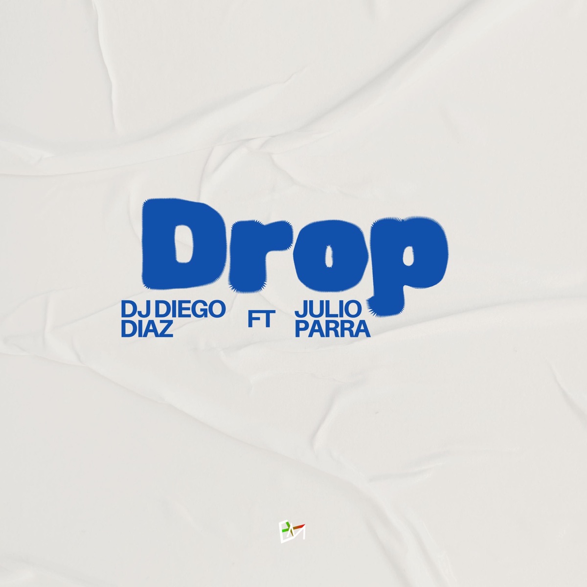 Drop (feat. Julio Parra) - Single by Dj Diego Diaz album cover