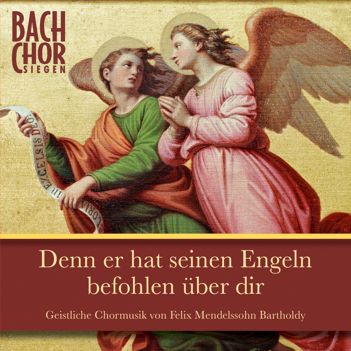 Denn er hat seinen Engeln befohlen über dir - Geistliche Chormusik von Felix Mendelssohn Bartholdy by Bach-Chor Siegen album cover
