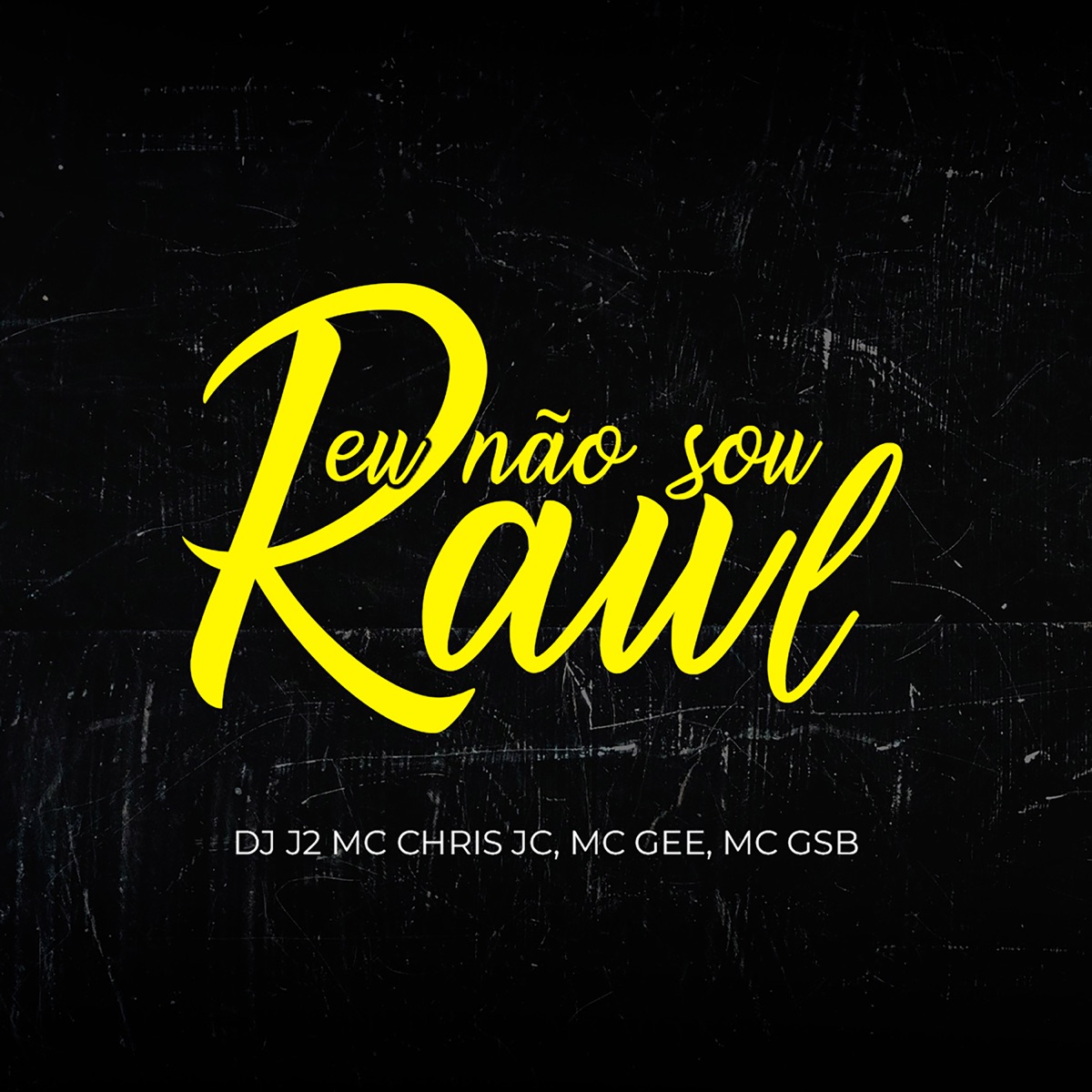 Eu Não Sou Raul (feat. MC GSB) - Single by DJ J2, Mc Chris Jc & Mc Gee album cover