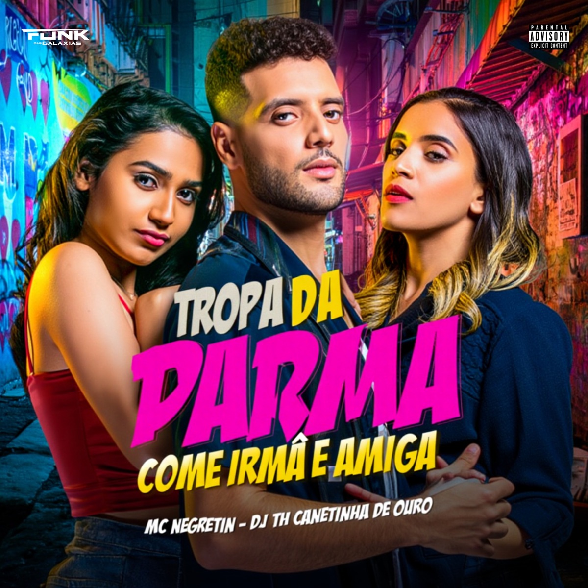 Tropa da Parma Come Irmâ e Amiga - Single by MC Negritin, DJ TH CANETINHA DE OURO & Funk das galáxias album cover