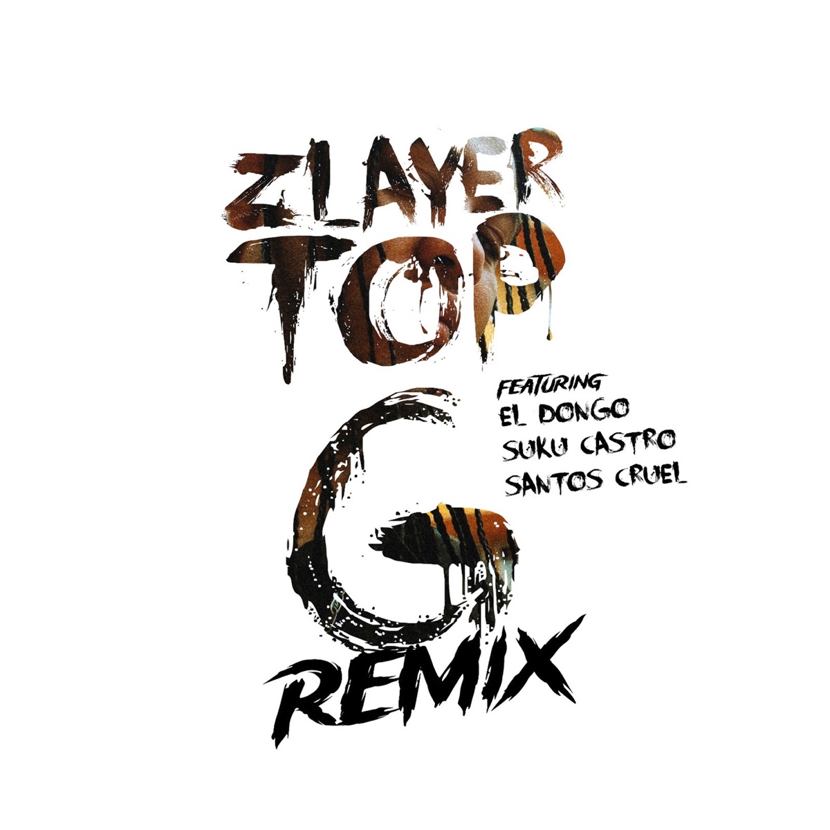 Top G (Remix) [feat. El Dongo, Santos cruel & Suku Castro] - Single by Zlayer album cover