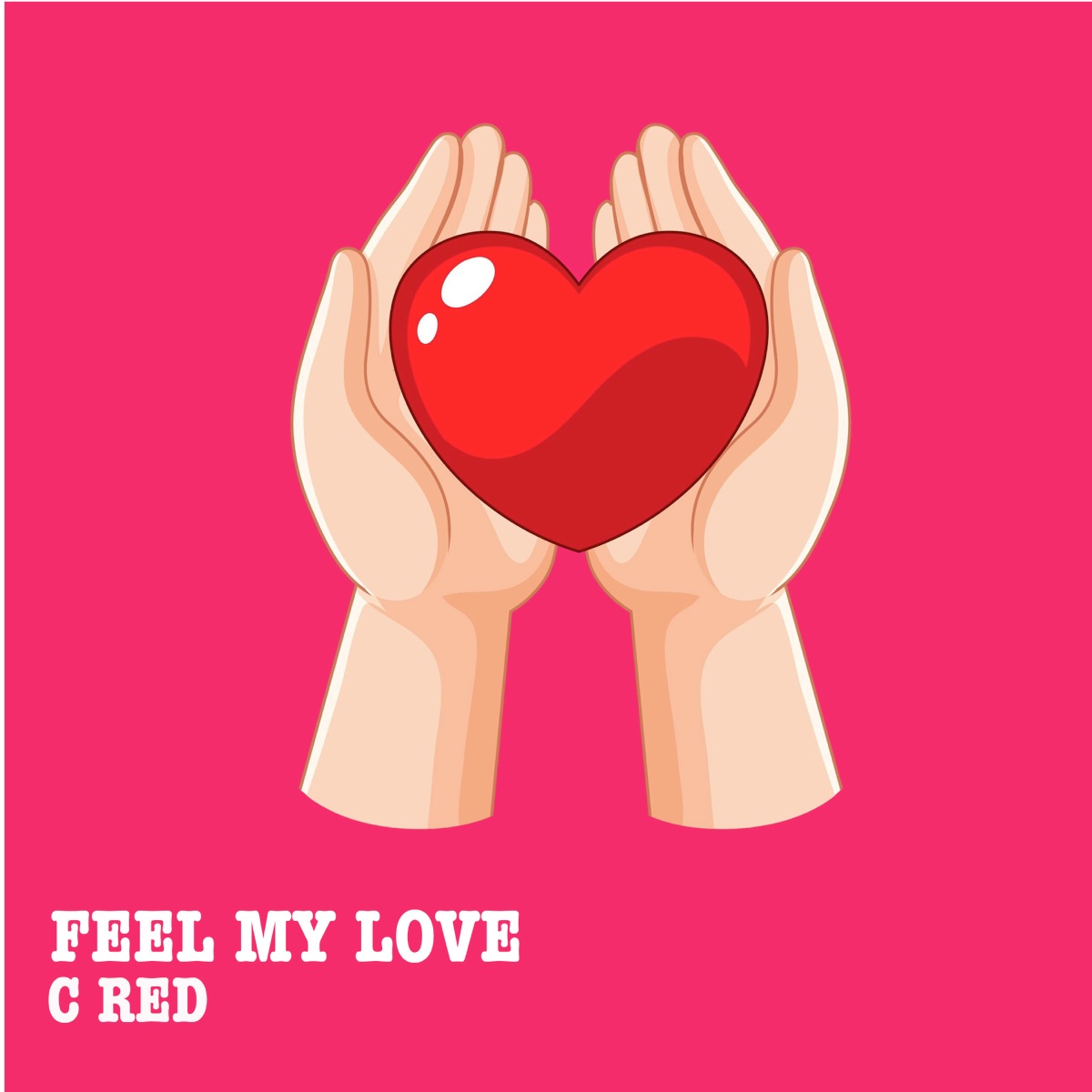 Feel My Love - Single by C. Red album cover