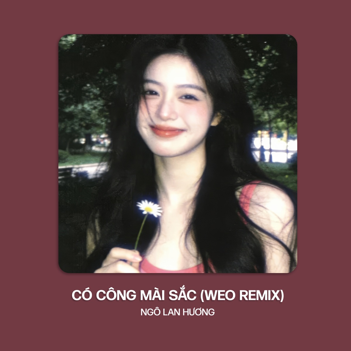 Có Công Mài "Sắc" (Weo Remix) [feat. Ngô Lan Hương, Weo & PN Ent] - Single by BDMedia album cover