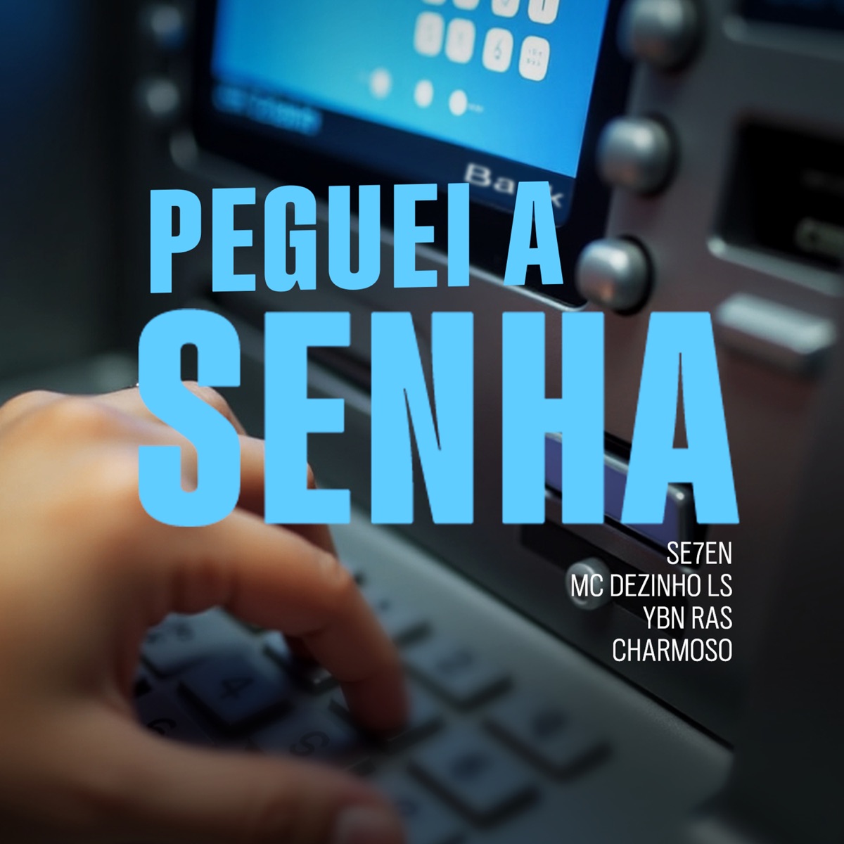 Peguei a Senha (feat. Charmoso) - Single by SE7EN, MC Dezinho LS & YBN Ras album cover